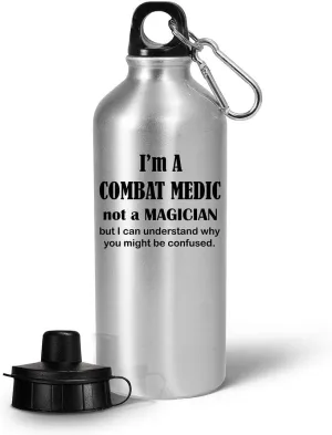 Im a Combat Medic Water Bottle Tumbler Portable Drinkware - Gifts for Field Medics Funny Cute Gag Military Personnel Army Emergency First Aid Trauma Care - Not a Magician