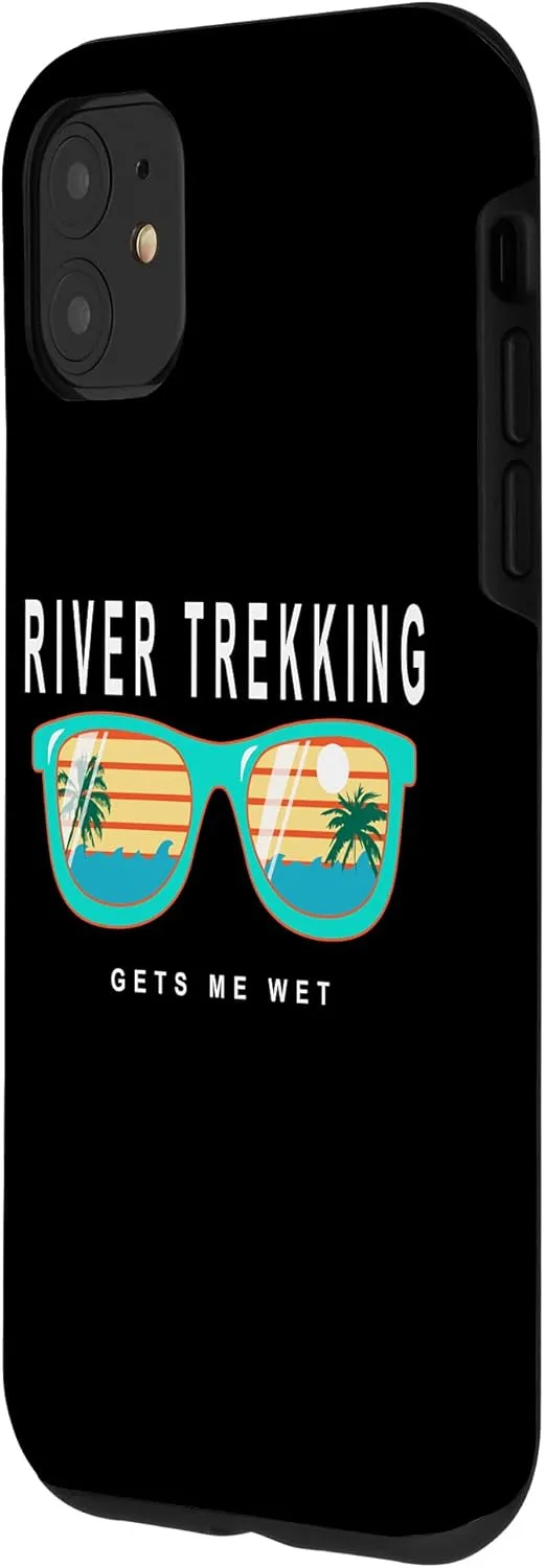 iPhone 11 River Trekking Gets Me Wet River Tracing Beach Lover Case