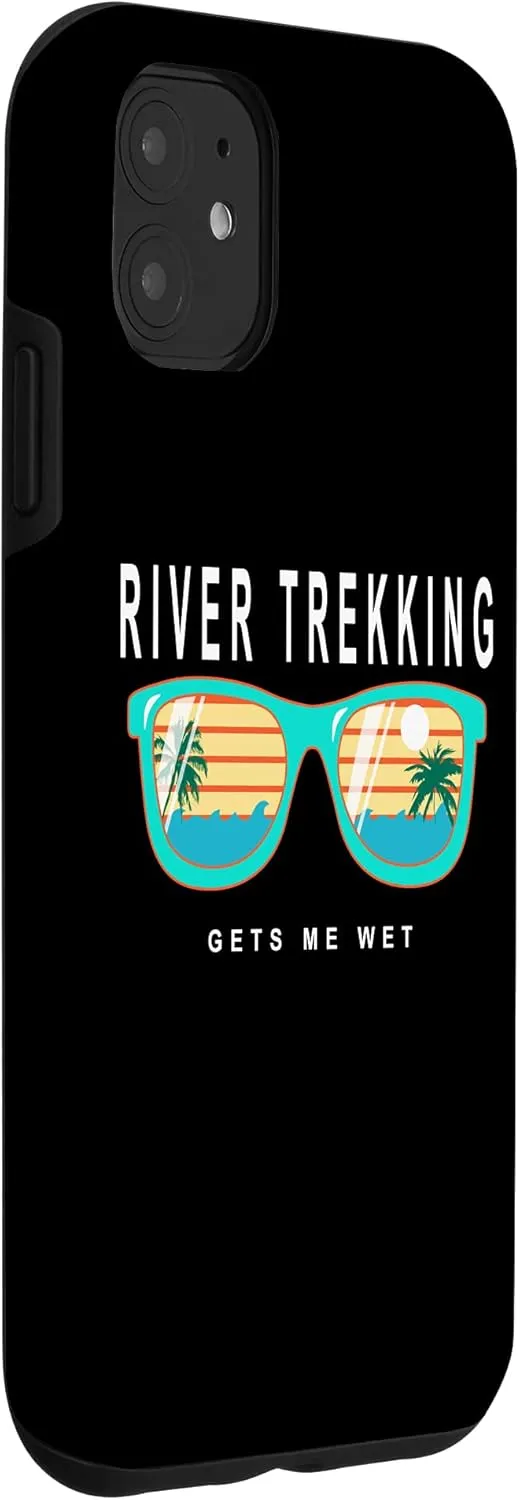 iPhone 11 River Trekking Gets Me Wet River Tracing Beach Lover Case