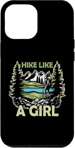 iPhone 15 Pro Max Hike Like A Girl - Hiking - Adventure - Trekking Case