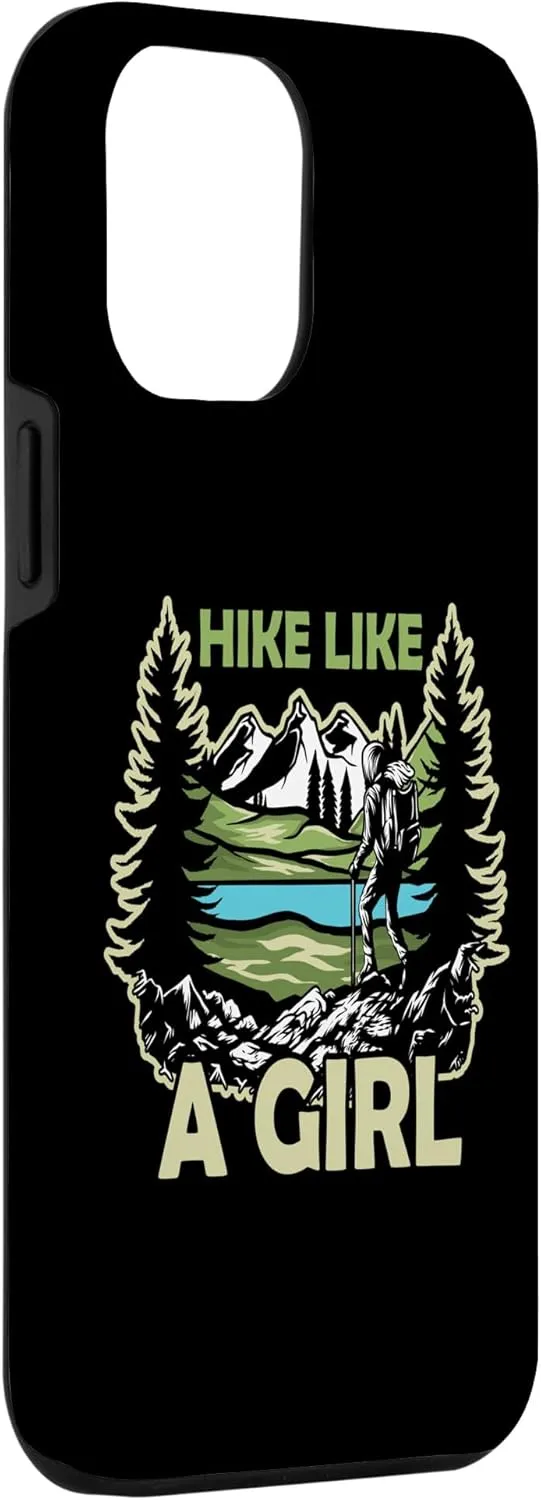 iPhone 15 Pro Max Hike Like A Girl - Hiking - Adventure - Trekking Case