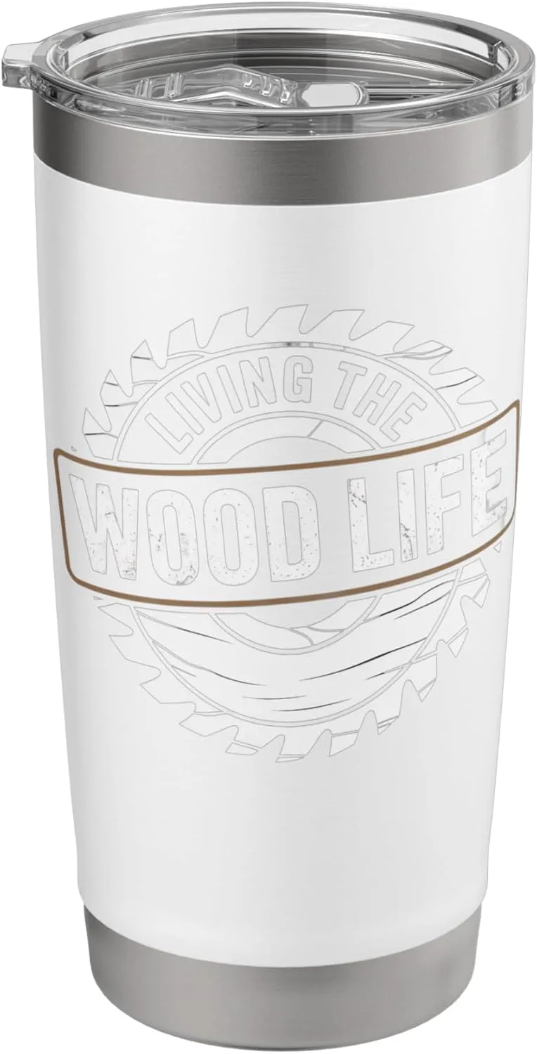 Living The Wood Life Woodworker Wood Carving Woodworking Stainless Steel Insulated Tumbler